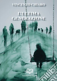 L'ultima generazione libro