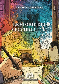Le storie del vecchio Lucio