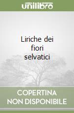 Liriche dei fiori selvatici libro