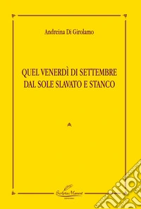 Quel venerdì di settembre dal sole slavato e stanco libro