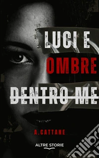 Luci e ombre dentro me