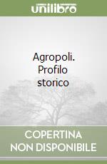 Agropoli. Profilo storico libro