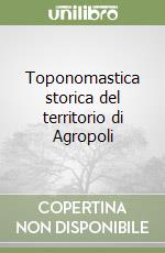 Toponomastica storica del territorio di Agropoli libro