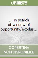 ... in search of window of opportunity/exodus... libro
