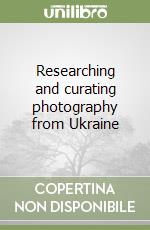 Researching and curating photography from Ukraine libro