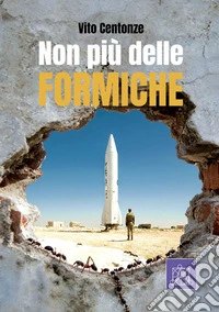 Non più delle formiche libro