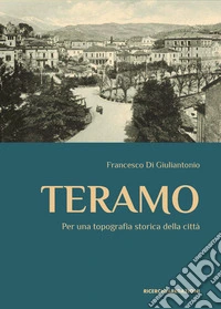 Teramo. Per una topografia storica della città