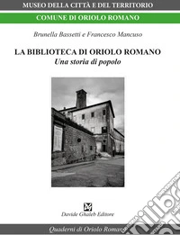 La biblioteca di Oriolo Romano. Una storia di popolo libro