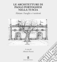 Le architetture di Paolo Portoghesi nella Tuscia libro