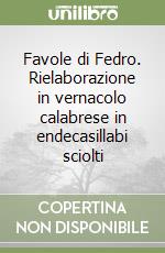 Favole di Fedro. Rielaborazione in vernacolo calabrese in endecasillabi sciolti