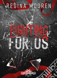 Fighting for us. Ediz. italiana