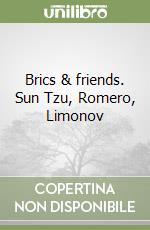 Brics & friends. Sun Tzu, Romero, Limonov libro