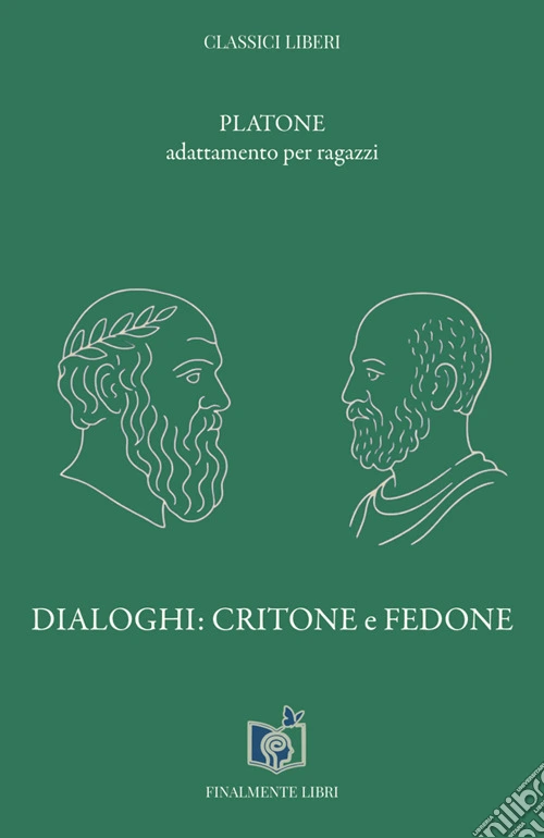 Dialoghi: Critone e Fedone. Adattamento per ragazzi