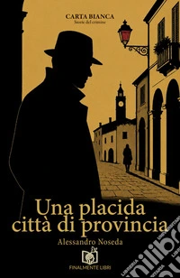 Una placida città di provincia