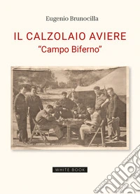 Il calzolaio aviere. «Campo Biferno» libro