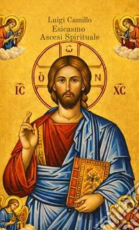Esicasmo. Ascesi spirituale libro