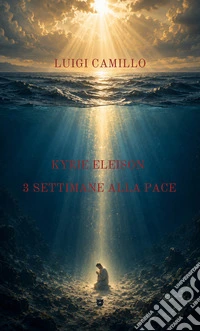 Kyrie eleison. 3 settimane alla pace