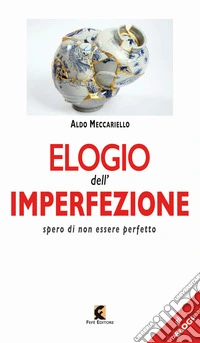 Elogio dell'imperfezione. Spero di non essere perfetto libro