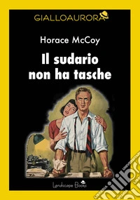 Il sudario non ha tasche libro