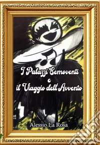 I palazzi semoventi e il viaggio dell'Avvento libro