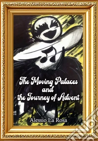The moving palaces and the journey of advent libro