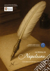 La penna di Napoleone. Concorso letterario libro