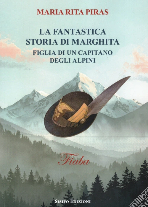 La fantastica storia di Marghita. Figlia di un capitano degli alpini