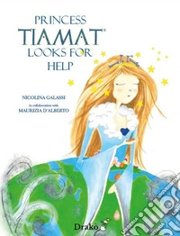 Princess Tiamat looks for help. Ediz. multilingue
