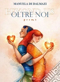 Oltre noi. Beyond us. Ediz. bilingue