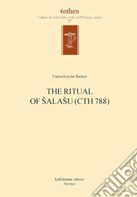 The ritual of Salasu (CTH 788). Nuova ediz. libro