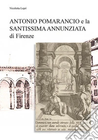 Antonio Pomarancio e la Santissima Annunziata di Firenze