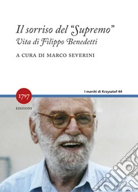 Il sorriso del Supremo. Vita di Filippo Benedetti libro