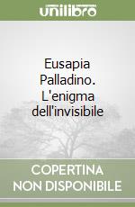 Eusapia Palladino. L'enigma dell'invisibile libro