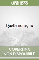 Quella notte, tu libro