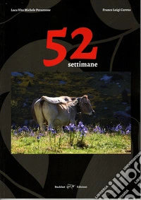 52 settimane. Quaderno verso la consapevolezza. Ediz. illustrata