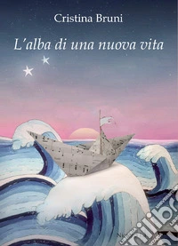 L'alba di una nuova vita libro