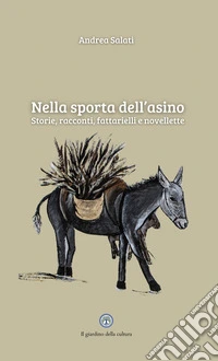 Nella sporta dell'asino. Storie, racconti, fattarielli e novellette libro