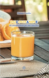 Psicovitamine. 10 consapevolezze per aver cura di te libro