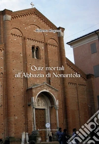 Quiz mortali all'abbazia di Nonantola libro