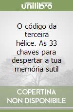 O código da terceira hélice. As 33 chaves para despertar a tua memória sutil libro
