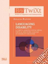 Languaging disability. A corpus-assisted social media critical discourse analysis of disability discourse libro