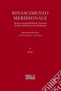 Rinascimento meridionale. Rivista annuale dell'Istituto Nazionale di Studi sul Rinascimento meridionale (2025). Vol. 10
