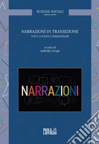 Narrazioni in transizione. Voci, luoghi e immaginari