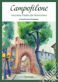 Campofilone racconta l'Italia del Novecento libro
