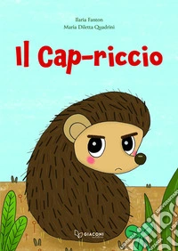 Cap-riccio. Ediz. illustrata libro