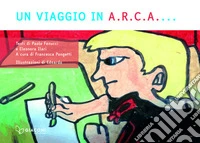 Un viaggio in A.R.C.A.