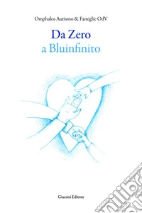Da Zero a Bluinfinito. Ediz. integrale libro