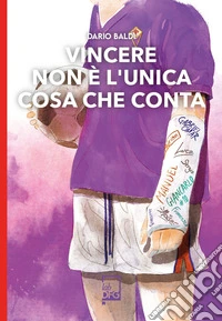 Vincere non è l'unica cosa che conta libro