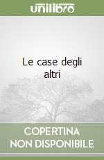Le case degli altri libro