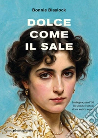 Dolce come il sale libro